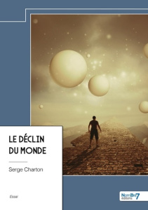 Le déclin du monde - Charton Serge