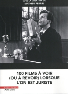 100 films à voir (ou à revoir) lorsque l'on est juriste - Perrin Mathieu ; Schmitt Mélanie