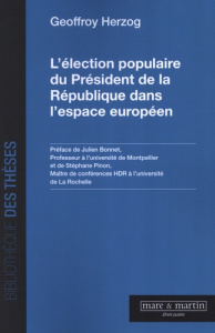 L'élection populaire du Président de la République dans l'espace européen - Herzog Geoffroy ; Bonnet Julien ; Pinon Stéphane