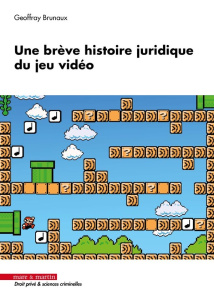Une brève histoire juridique du jeu vidéo - Brunaux Geoffray