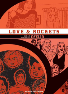 Love & Rockets Tome 10 : Ofelia - Hernandez Gilbert ; Touboul Philippe