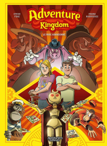Adventure Kingdom Tome 1 : Le parc abandonné - Foxe Steve ; Rodríguez Pedro ; Moruno Sonia ; Fleu