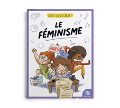 C'est quoi déjà le féminisme ? - Piques Céline ; Wennagel Bruno ; Ferret Mathieu ;