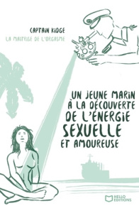 Un jeune marin à la découverte de l'énergie sexuelle et amoureuse Tome 2 : La maîtrise de l'orgasme - KIDGE CAPTAIN
