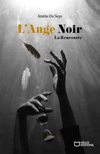 L'ange noir. La rencontre - Seye Amélie De