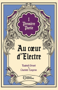 Au coeur d'Electre Tome 1 - Gérard Raphaël ; Delahaye Ernest