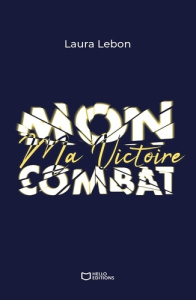 Ma Victoire - Mon Combat - Lebon Laura