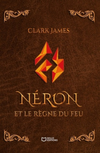 Néron et le règne du Feu - James Clark