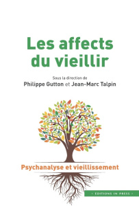 Les affects du vieillir - Gutton Philippe ; Talpin Jean-Marc