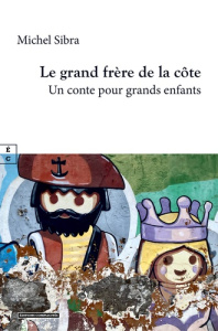 Le grand frère de la côte. Un conte pour grands enfants - Sibra Michel