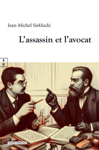 L'assassin et l'avocat - Sieklucki Jean-Michel