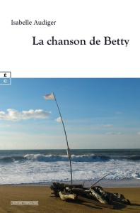 La chanson de Betty - Audiger Isabelle
