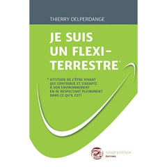 Je suis un flexi-terrestre - Delperdange Thierry