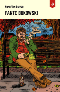 Fante Bukowski Tome 1 : Ecrivain à la peine - Van Sciver Noah