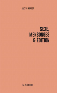 Sexe, mensonges & édition - Forest Judith