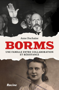 Borms. Une famille entre collaboration et résistance, Edition - Duchaine Anne