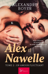 Alex et Nawelle - Tome 2. Un amour fluctuant - Alexandre Boyer