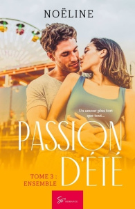 Passion d'été - Ensemble. Romance pleine d'action et d'aventures palpitantes - NOELINE
