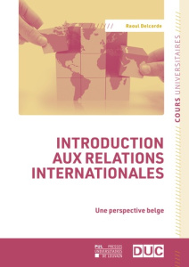 Introduction aux relations internationales. Une perspective belge - Delcorde Raoul