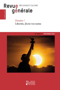 Revue generale n 2024/4 : dossier - libertes, j'ecris vos noms. Dossier – Libertés, j'écris vos nom - Saenen Frédéric ; Dujardin Vincent