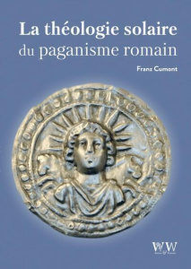 La théologie solaire du paganisme romain - Cumont Franz