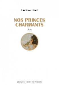 Nos princes charmants - Hoex Corinne