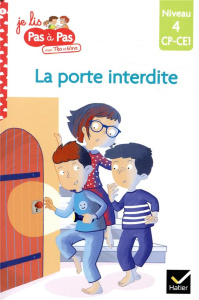 Je lis pas à pas avec Téo et Nina Tome 8 : La porte interdite. Niveau 4, CP-CE1 - Chavigny Isabelle ; Van Tilbeurgh Marie-Hélène