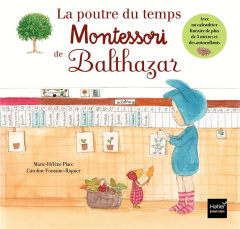 La poutre du temps Montessori de Balthazar - Place Marie-Hélène ; Fontaine-Riquier Caroline