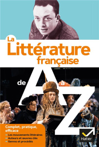 La littérature française de A à Z - Eterstein Claude ; Aguettaz François ; Béguin Mich