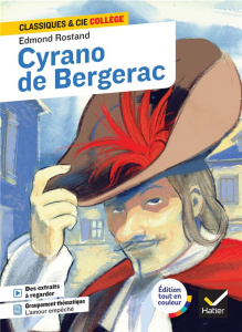Cyrano de Bergerac. Dossier thématique "Dire, écrire, prouver son amour" - Rostand Edmond