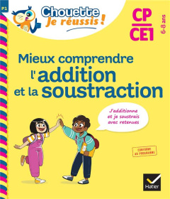 Mieux comprendre l'addition et la soustraction CP/CE1 - Cohen Albert ; Roullier Jean