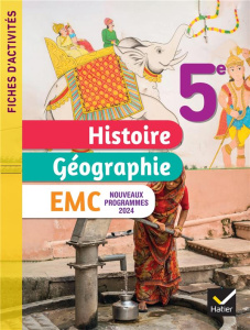 FICHES D'ACTIVITES HISTOIRE-GEOGRAPHIE-EMC 5E - ED. 2024 - CAHIER ELEVE - MARTINEZ/CHASTRUSSE