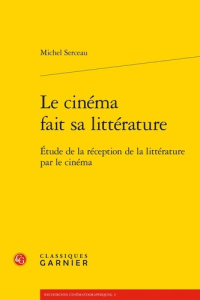 Le cinéma fait sa littérature - Serceau Michel