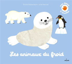 Les animaux du froid - Mercier Julie ; Malandain Emilie