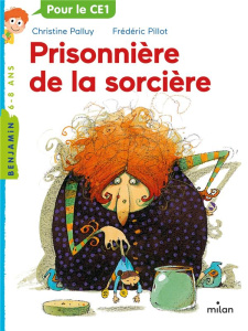 Prisonnière de la sorcière - Palluy Christine ; Pillot Frédéric