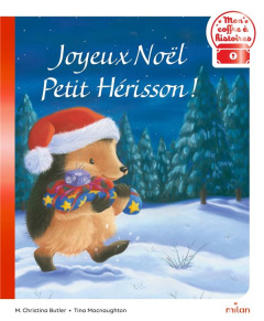 Joyeux Noël, Petit Hérisson ! - Butler M. Christina ; MacNaughton Tina