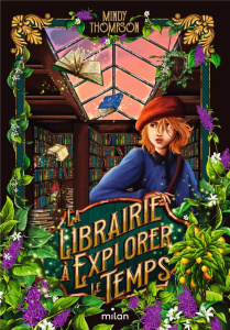 La librairie à explorer le temps - Thompson Mindy ; Damant-Jeandel Leslie