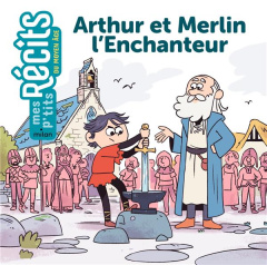 Arthur et Merlin l'Enchanteur - Marin Rose ; Cozic Yann
