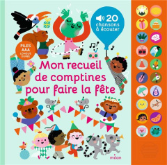 Mon recueil de comptines pour faire la fête - Cocklico Marion ; Pichard Alexandra ; Paruit Marie