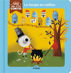 La soupe au caillou - Cathala Agnès ; Roode Daniel