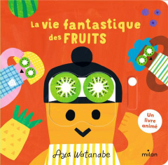 La vie fantastique des fruits - Watanabe Aya