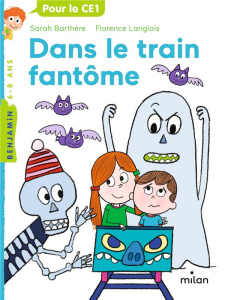 Dans le train fantôme - Barthère Sarah ; Langlois Florence