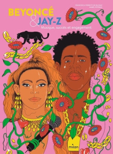 Beyoncé & Jay-Z. Musique, succès et engagement - Ferretti de Blonay Francesca ; Esteban Mabel