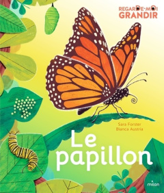 Le papillon - Forster Sara ; Austria Bianca ; Raoult Pierre-Yves