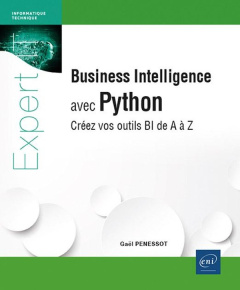 Business Intelligence avec Python. Créez vos outils BI de A à Z - Penessot Gaël
