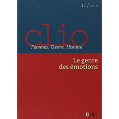 Clio N° 47/2018 : Le genre des émotions - Boquet Damien ; Lett Didier