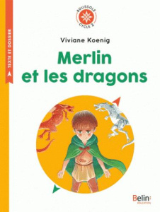 Merlin et les dragons. Cycle 2 - Koenig Viviane ; Brivet Antoine ; Antonini Isabell