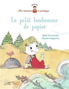 Le petit bonhomme de papier - Lestrade Agnès de ; Poignonec Maurèen