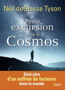 Petite excursion dans le cosmos - DeGrasse Tyson Neil ; Cuillierier René