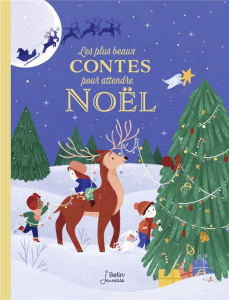 Les plus beaux contes pour attendre noel - Lili La baleine ; Loulendo Sarah ; Videlo Amélie ;